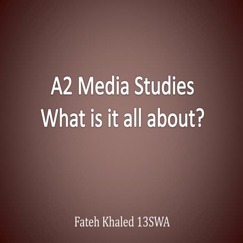 A2 Media Studies - What is it all about?