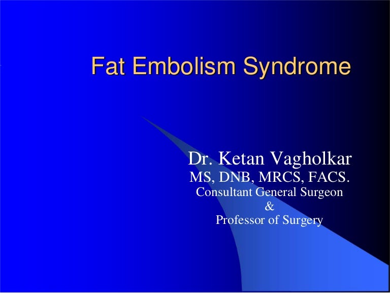 Fat embolism syndrome A preventable calamity.