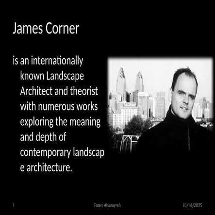 This presentation is about the first-generation urban designer James Corner.pptx