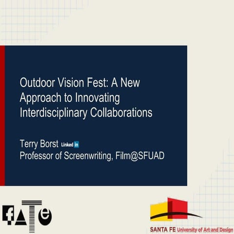 FATE2013 Posthaus presentation -- Outdoor Vision Fest, Innovating Collaboration