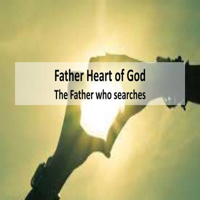 Father Heart of God (part 3) | PPTX