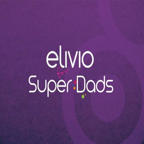 Elivio for Super Dads