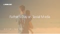 How Brands Celebrate Father's Day on Social Media
