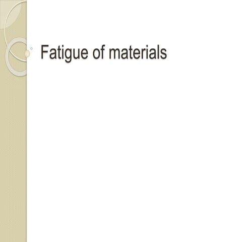 Fatigue of materials