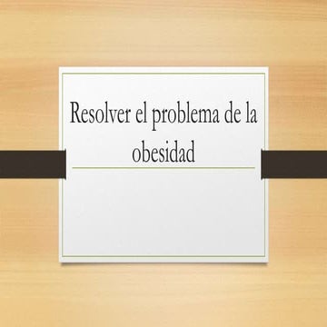 Resolver el problema de la obesidad 