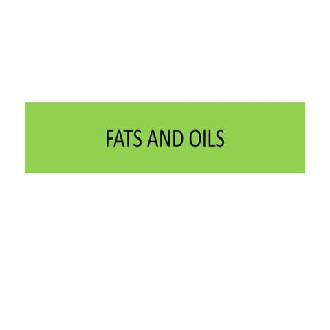 Fats an oils introduction | PPTX
