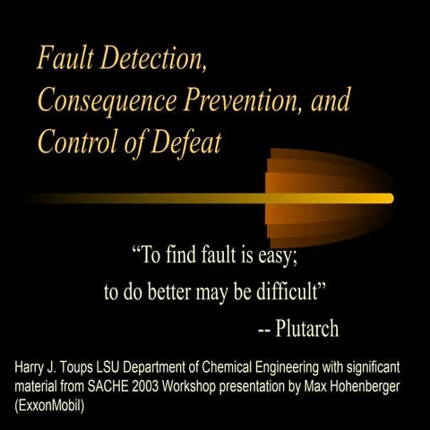 Fault detection consequence