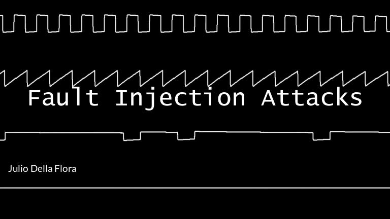 Fault injection attacks