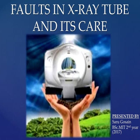 Faults in x ray tube and its care