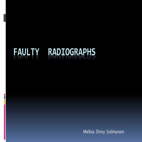 Faulty     radiographs