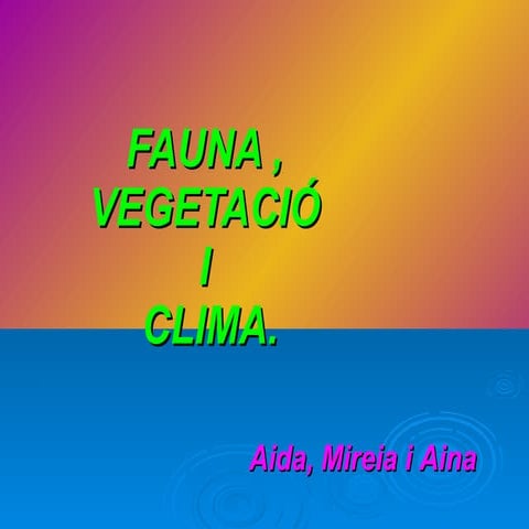 Fauna vegetació i clima