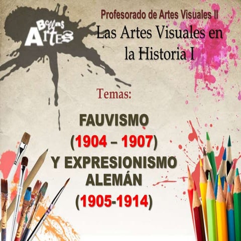 Las Artes Visuales en la Historia I - Fauvismo y Expresionismo alemán