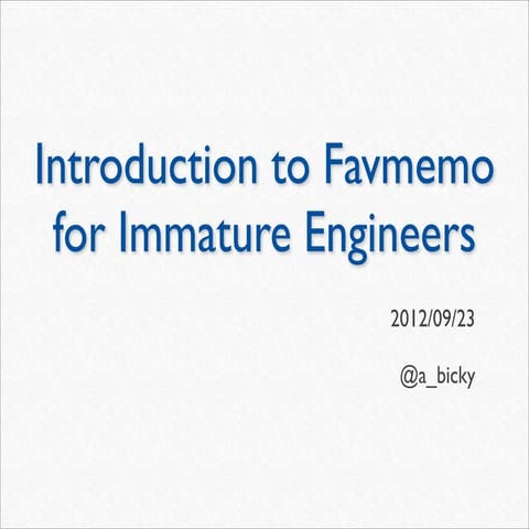 Introduction to Favmemo for Immature Engineers