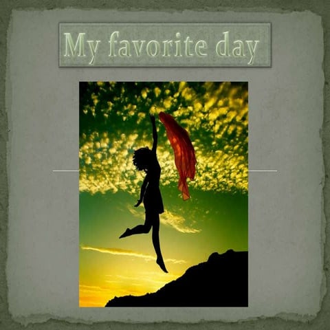 My favorite day ! | PPTX