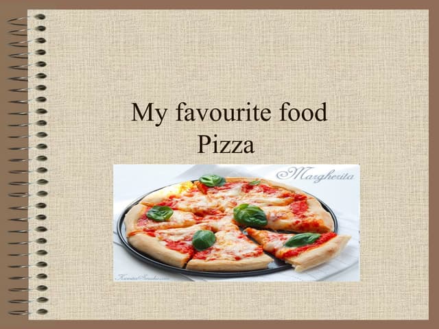 Presentation About My favorite food Pizza