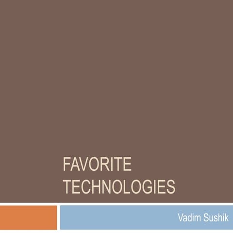Favorite technologies
