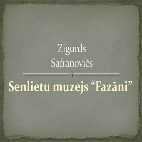 Senlietu muzejs Fazāni