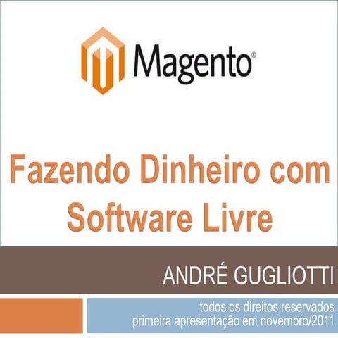 Fazendo Dinheiro com Software Livre - o Magento Commerce