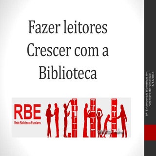 Fazer leitores. crescer com a bibli...