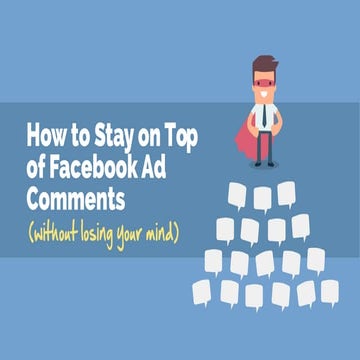 How to Stay on Top of Facebook Ad Comments (without losing your mind)