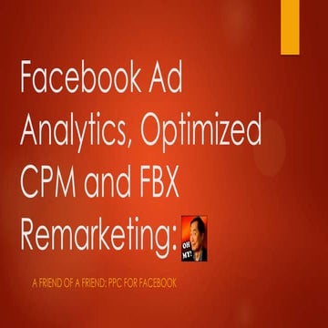 Facebook Ad Analytics, Optimized CPM and FBX Remarketing: Oh My
