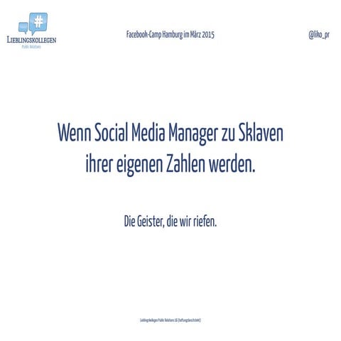 Wenn Social-Media-Manager zu Sklaven ihrer eigenen Zahlen werden.