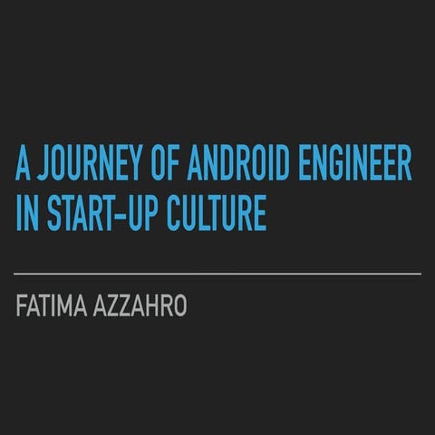 A Journey of Android Engineer in Start-up Culture