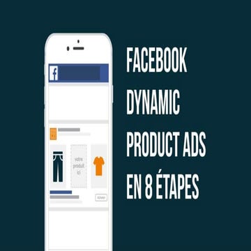 Facebook dynamic product ads en 8 étapes