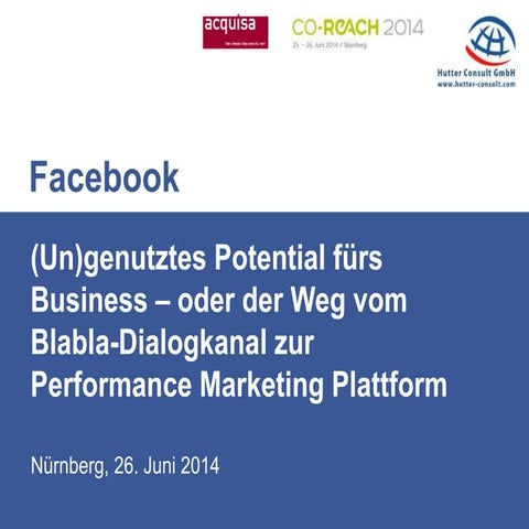 Facebook - (Un)genutztes Potential fürs Business – oder der Weg vom Blabla-D...