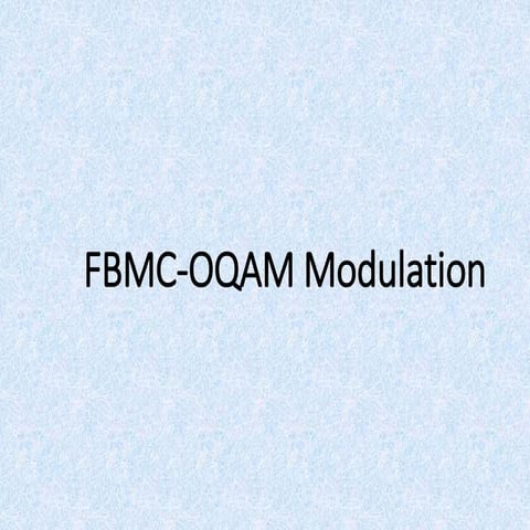 FBMC-OQAM Modulation.pptx