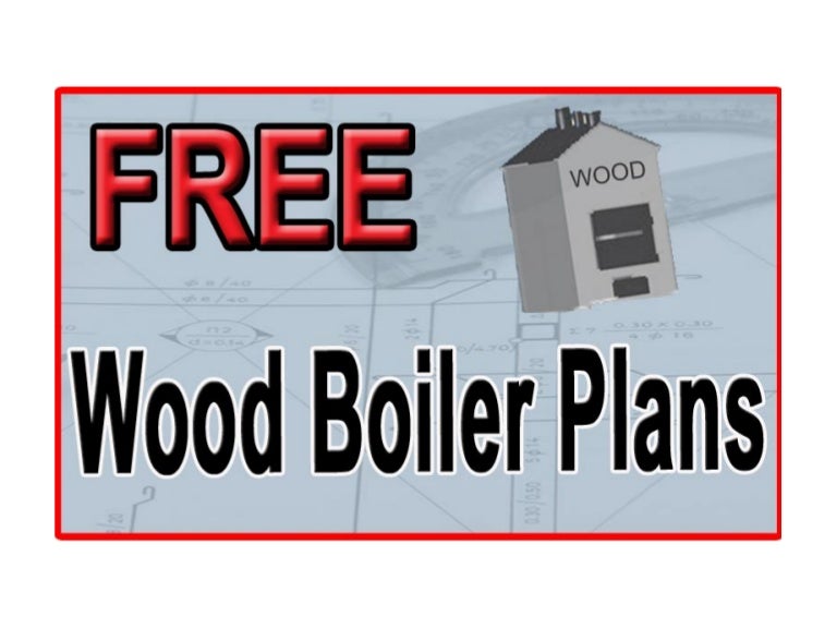 free wood boiler plans free wood burner plans