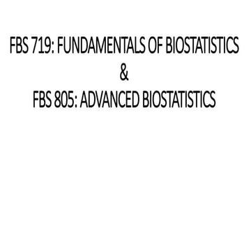 FBS 719 and FBS 819 BIOSTATISTICS [Autosaved].pptx