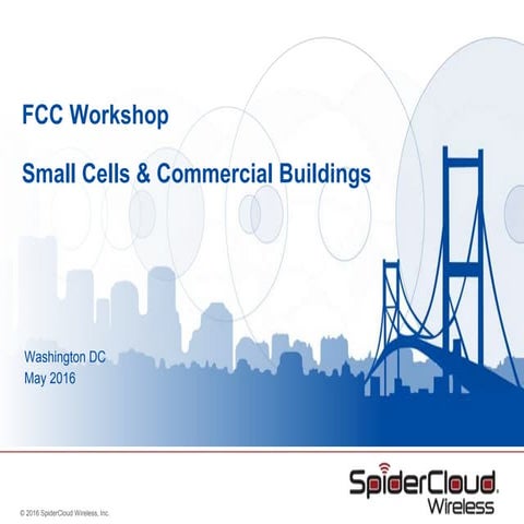 FCC 2016 - DAS & Small Cells Workshop