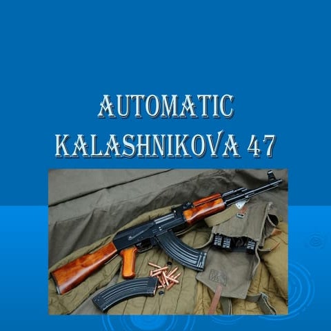 Automatic Kalashnikova 47
