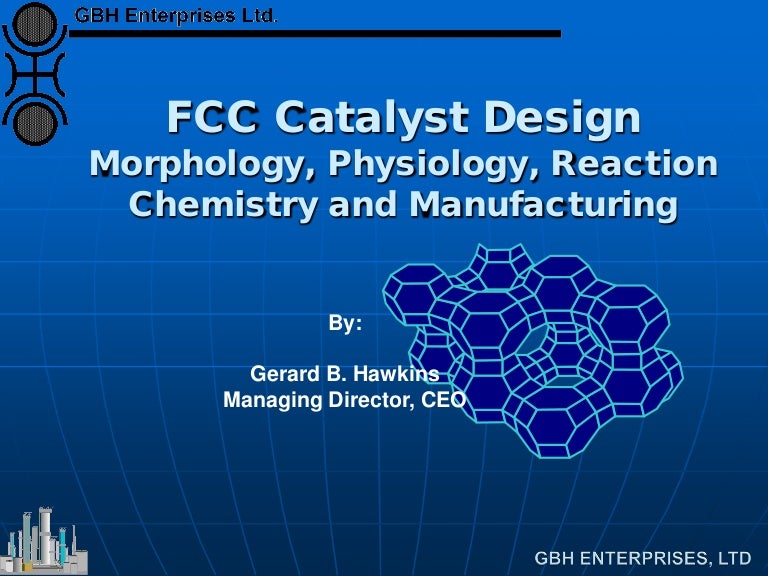 FCC Catalyst Design Morphology, Physiology, Reaction Chemistry and M…