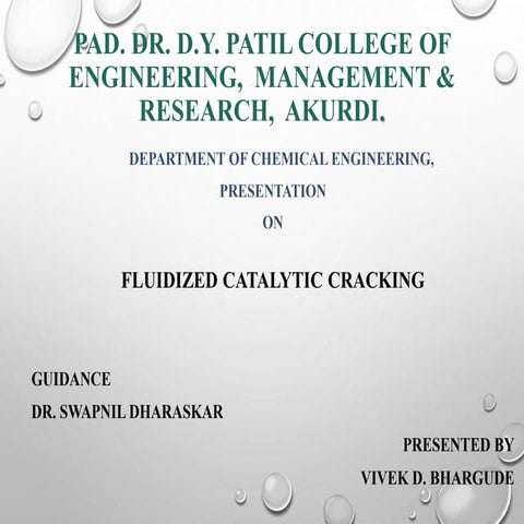 Fluidized cataltic cracking.