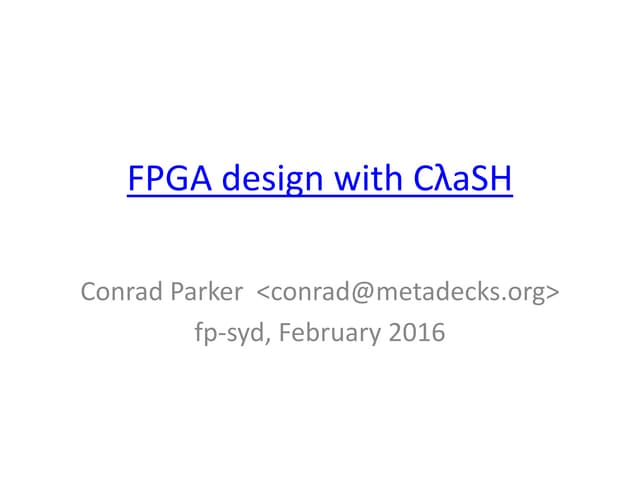 FPGA design with CλaSH
