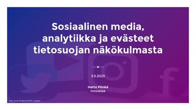 Sosiaalinen media, analytiikka ja evästeet tietosuojan näkökulmasta