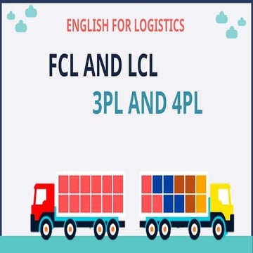 Definitions of FCL, LCL, 3PL, 4PL English.pptx