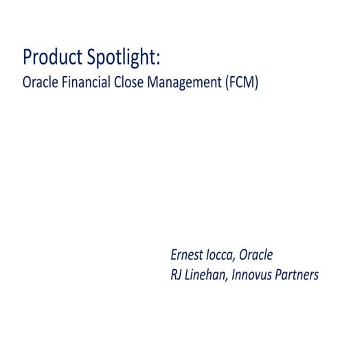OAUGNJ 2013, Product Spotlight: Oracle Financial Close Management