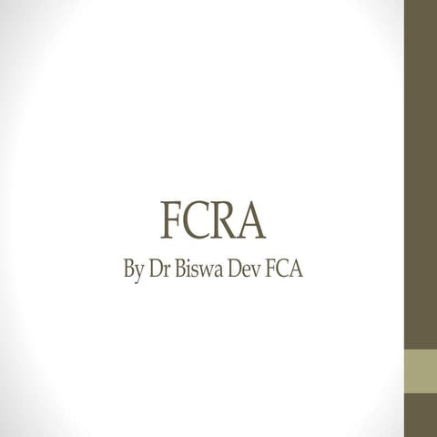 FCRA by Dr Biswadev FCA