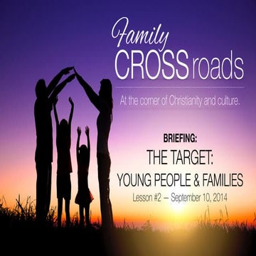 Family CROSSroads, Lesson 2: "The Target: Young People & Families"