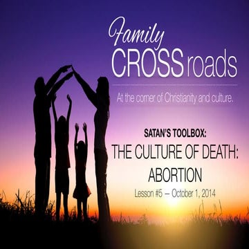 Family CROSSroads Lesson 5, "The Culture of Death: Abortion"