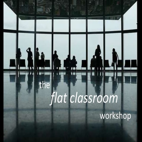 Flat Classroom Workshop Keynote