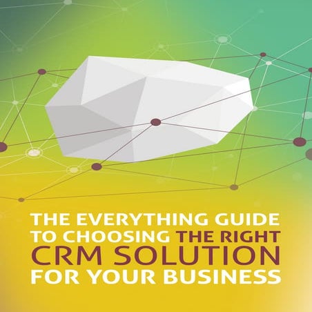 Everything Guide to Choosing the Right CRM
