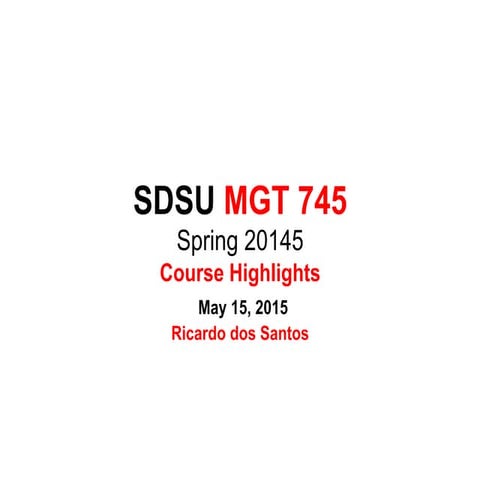 Mgt 745 Spring 2015 Course Highlights