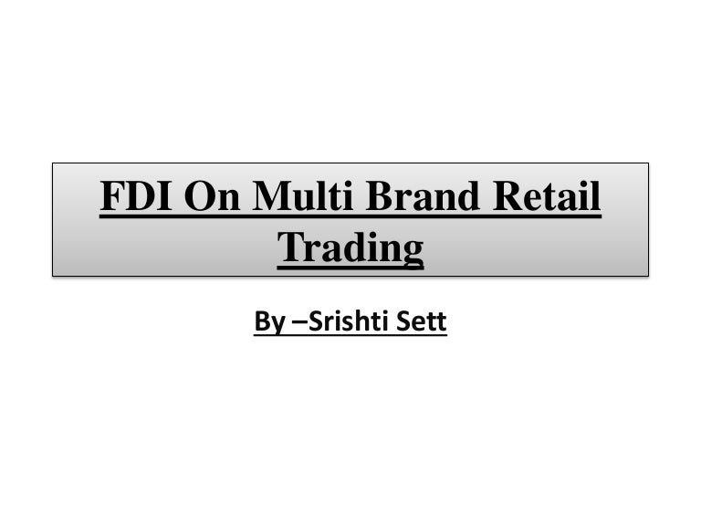 Fdi on multi brand retail trading (1)