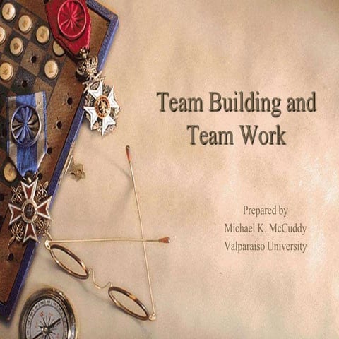 fdocuments.in_team-building-and-team-work-prepared-by-michael-k-mccuddy-valpa...