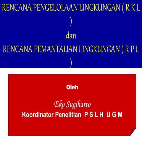 RKL dan RPL pengendali lingkungan hidup. | PPT
