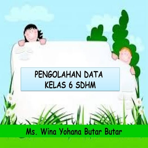 PPT Materi Pengolahan Data kelas 6 by Ms. Wina